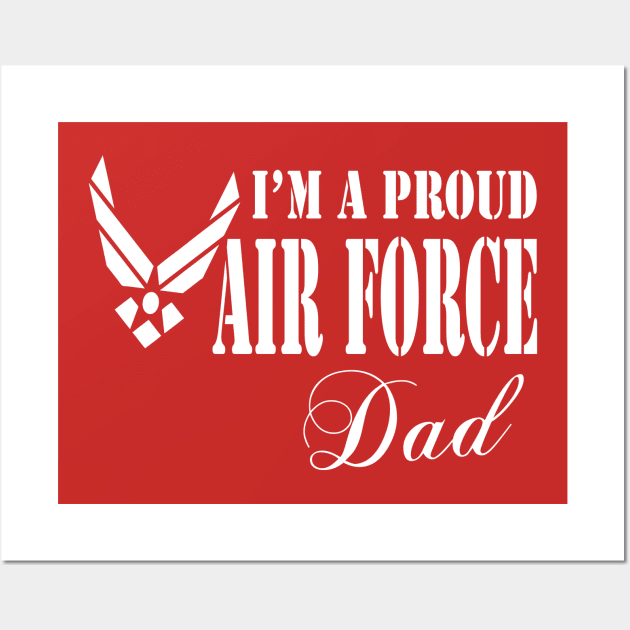 Best Gift for Father Army - I am a proud Air Force Dad Wall Art by chienthanit